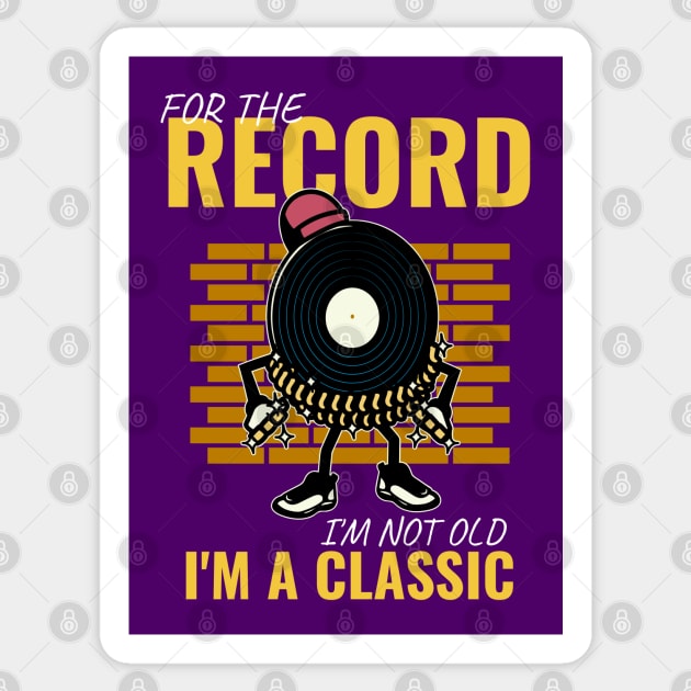 I'm Not Old, I'm a Classic Sticker by DeliriousSteve